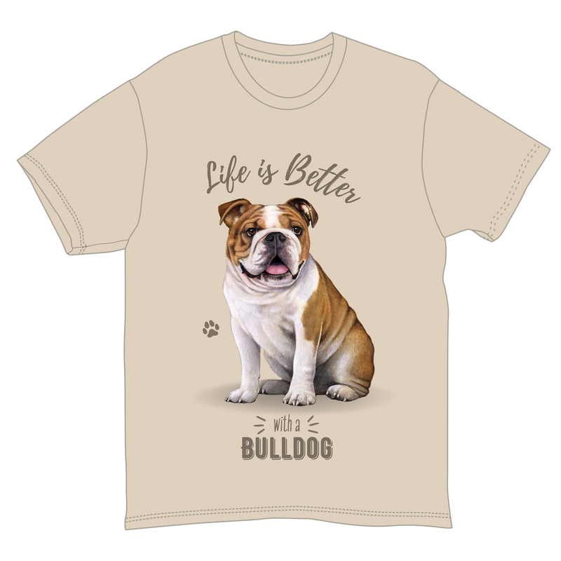 Life is Better with a Bulldog T-Shirt -