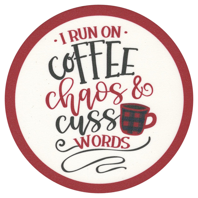 Sip Sip Hooray Coaster -  I Run on Coffee, Chaos, & Cuss Words