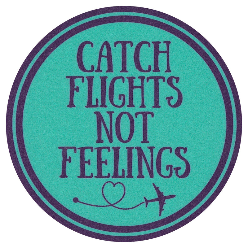 Sip Sip Hooray Coaster -  Catch Flights Not Feelings