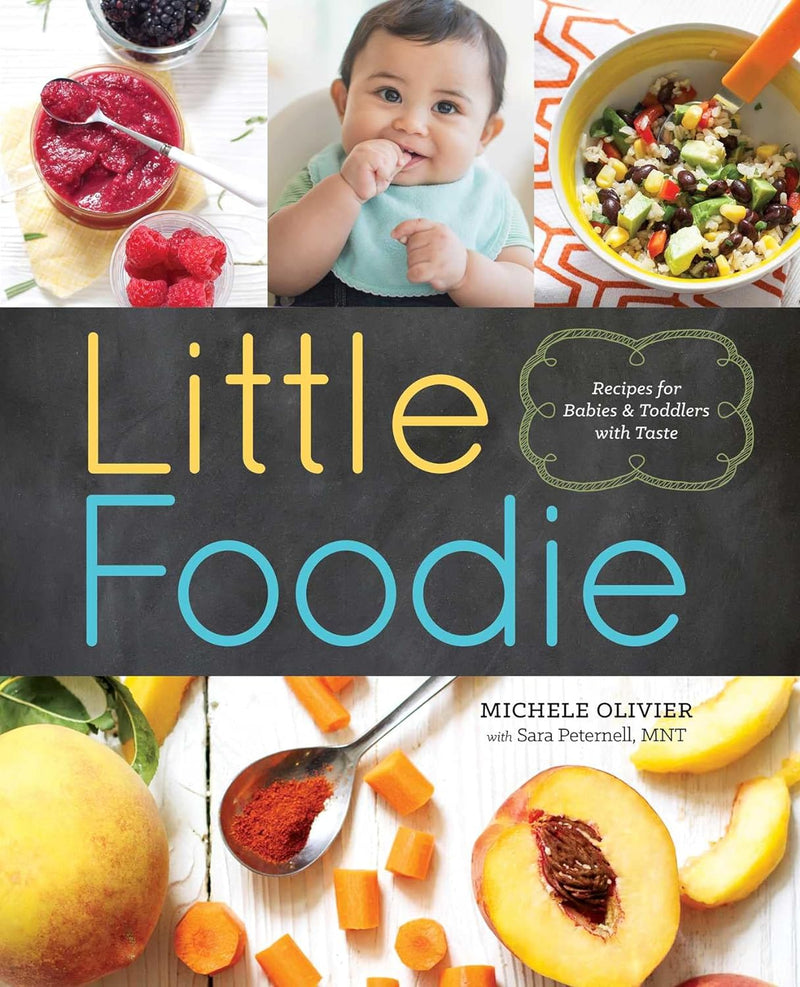 Little Foodie : Recipes for Babies and Toddlers with Taste