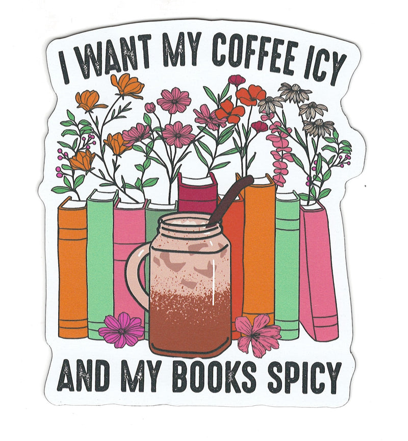 Large Flex Magnet - I Want My Coffee Icy and My Books Spicy