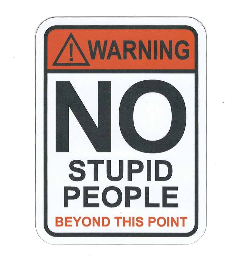 Large Flex Magnet - Warning Sign - No Stupid People Beyond This Point