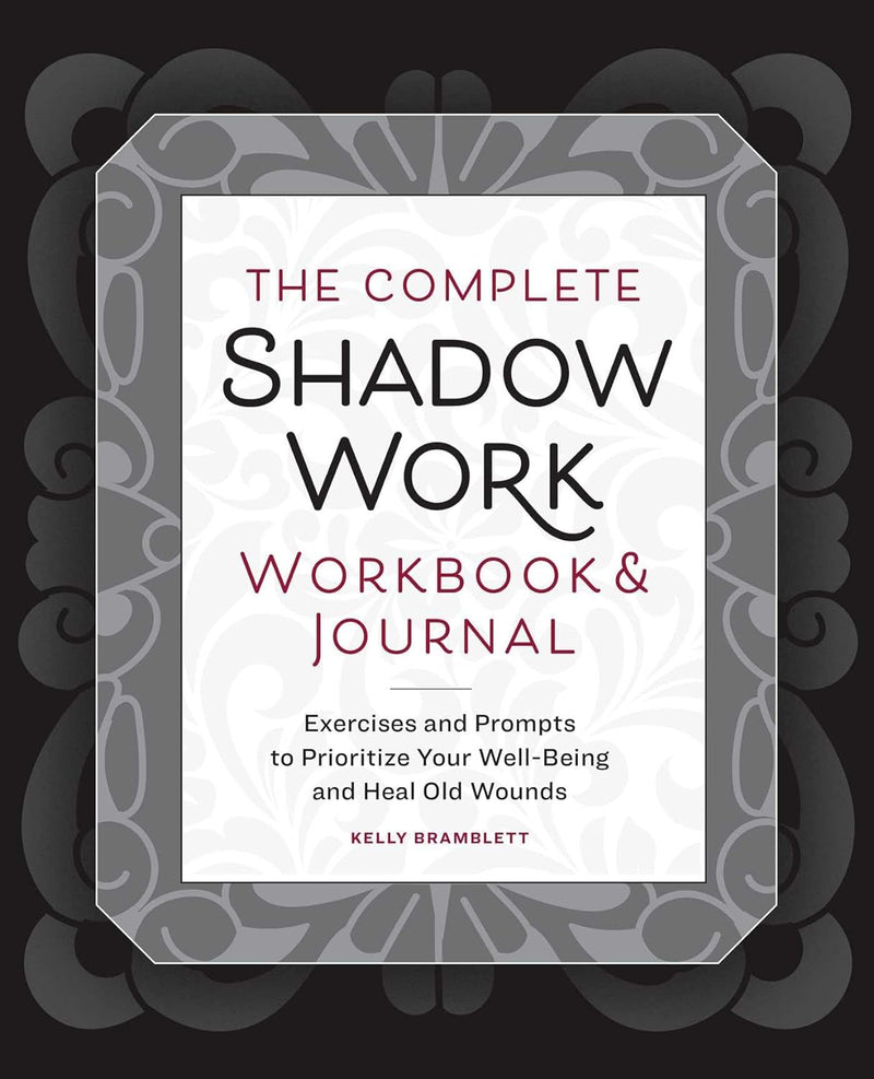 The Complete Shadow Work Workbook And Journal