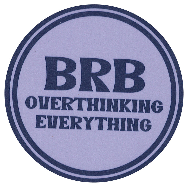 Sip Sip Hooray Coaster -  BRB - Overthinking Everything