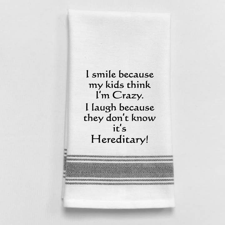 Dish Towel - I Smile Because It's hereditary