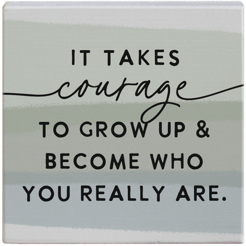 Small Talks Sign - Takes Courage