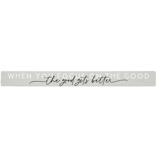 16 inch Shelf Sitter Sign - Focus On Good