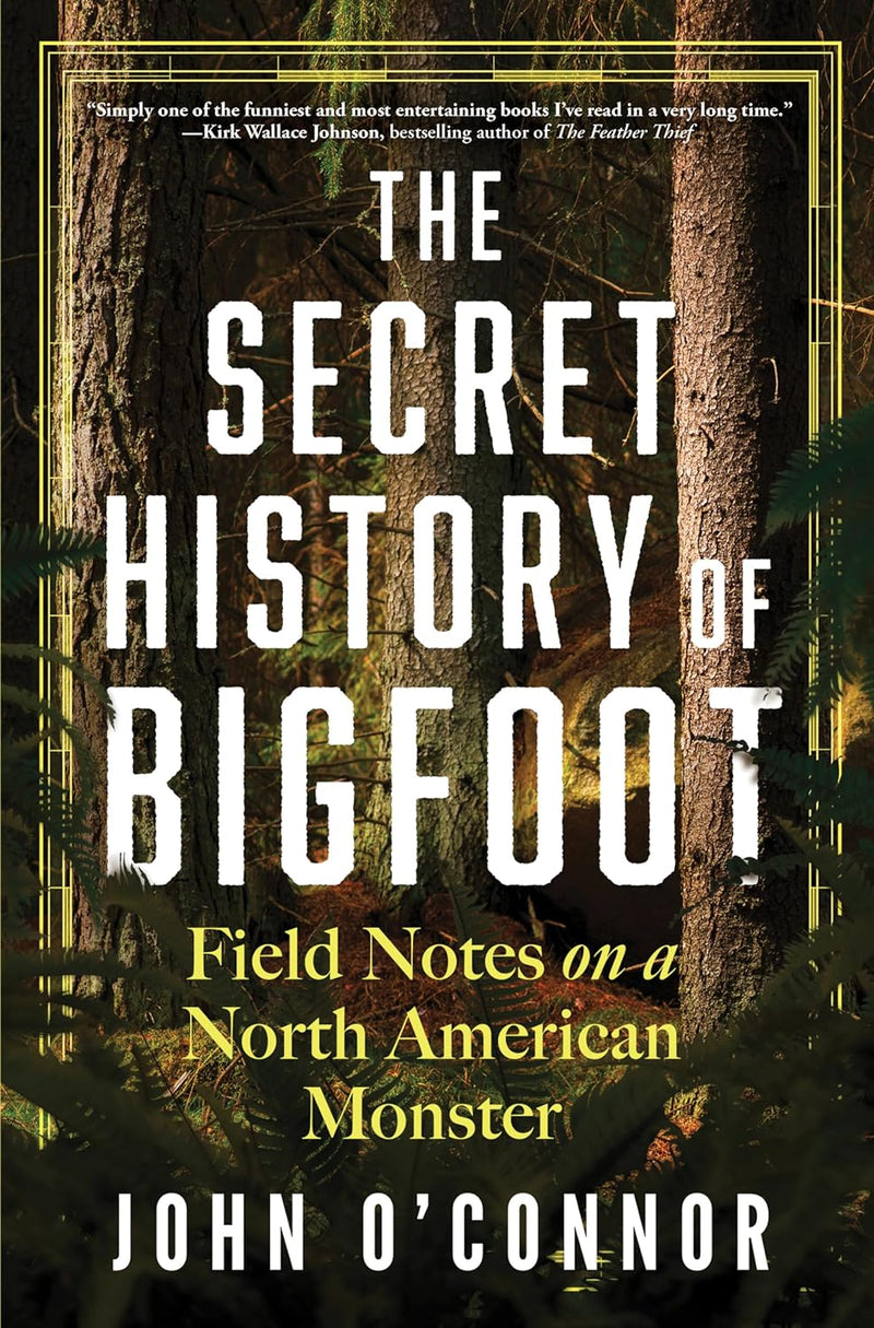 The  Secret History of Bigfoot Hard Cover