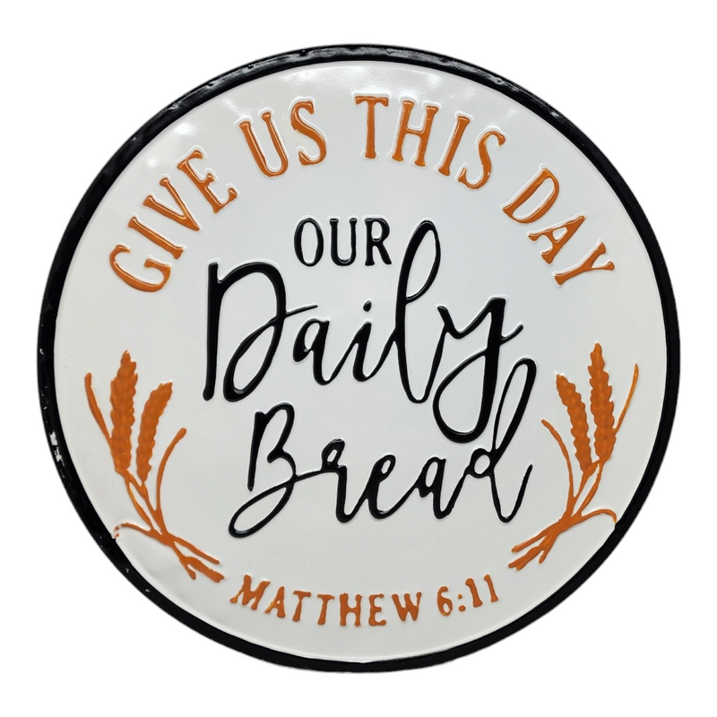 Round Metal Wall Sign - 18" - Give us this Day our Daily Bread