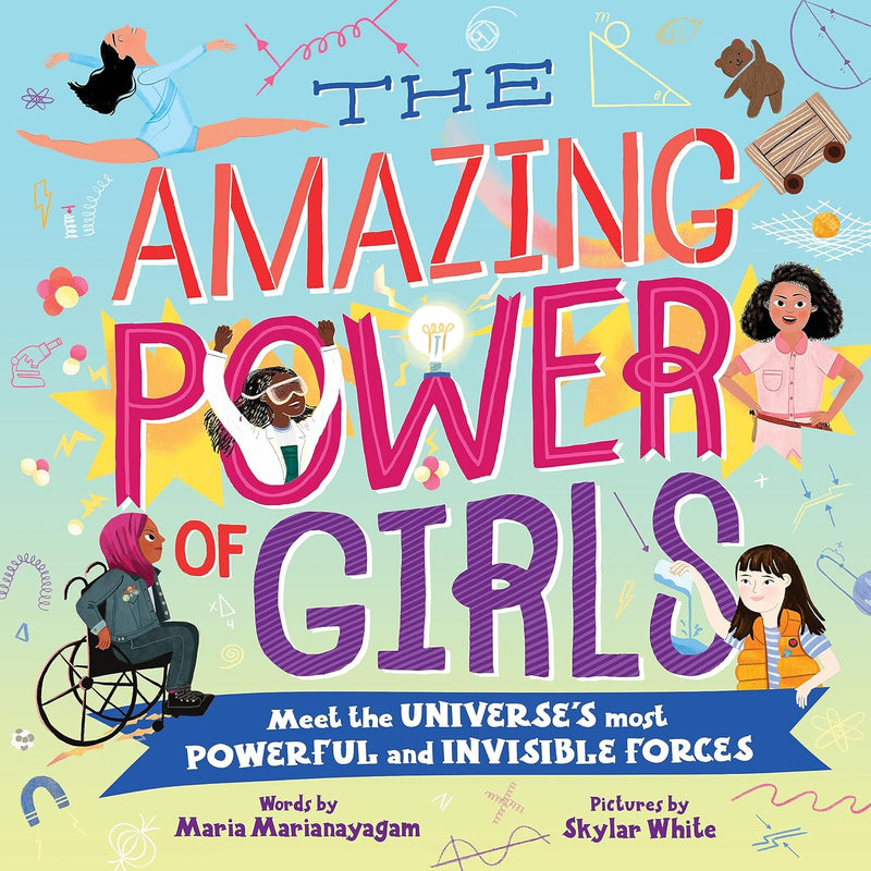 The Amazing Power of Girls Meet the universe's most powerful and invisible forces! - Hardcover