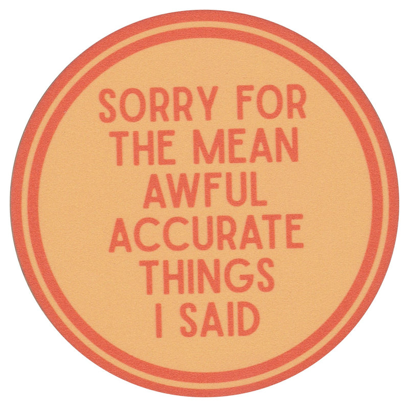 Sip Sip Hooray Coaster -  Sorry for the Mean Awful Accurate Things I Said