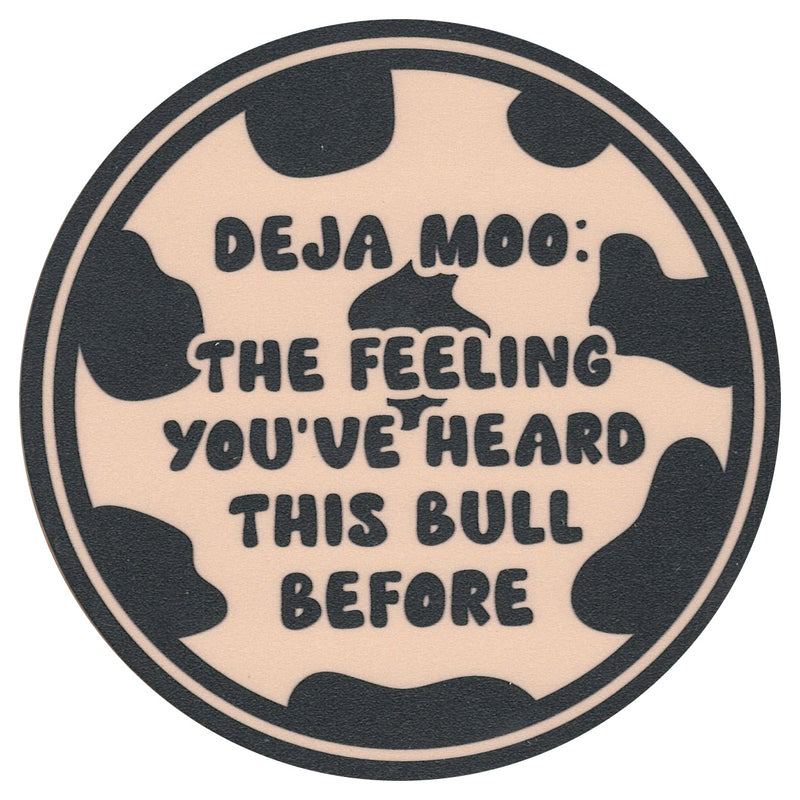 Sip Sip Hooray Coaster -  Deja Moo - The Feeling You've Heard This Bull Before