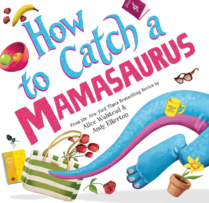 How to Catch a Mamasaurus (HC)