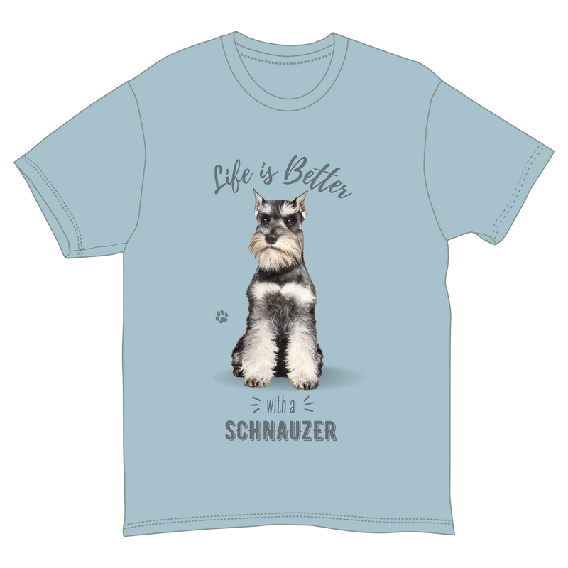 Life is Better with a Schnauzer T-Shirt -